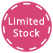 Limited Stock Limited Stock